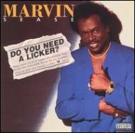 Marvin Sease/Do You Need A Licker