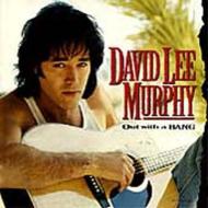 David Lee Murphy/Out With A Bang