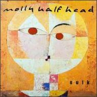 Molly Half Head/Sulk