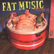 Various/Uncontrollable Fatulence Fat Music Vol.6