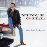 Vince Gill/When Love Finds You