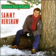 Sammy Kershaw/Christmas Time's A Comin