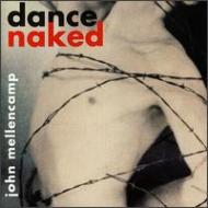 Dance Naked : John Mellencamp | HMV&BOOKS online - 5224282