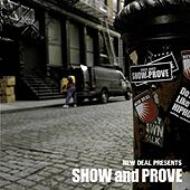 NEW DEAL PRESENTS SHOW and PROVE