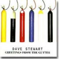 Greetings From The Gutter : Dave Stewart (Eurythmics