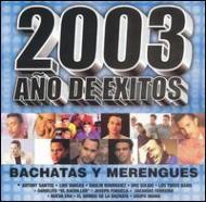 Various/2003 Ano De Exitos - Bachatasy Merengues