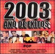 2003 Ano De Exitos -Pop