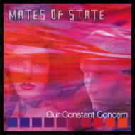 Mates Of State/Our Constant Concern