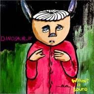 Without A Sound : Dinosaur Jr. | HMV&BOOKS online - WPCR-105