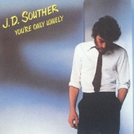 J. D. Souther/You're Only Lonely
