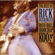 Rock And Roll Hoochie Koo:The Best Of Rick Derringer
