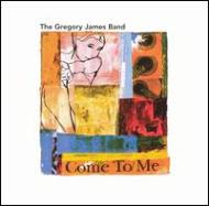 Gregory James/Come To Me