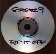 Stroke 9/Rip It Off