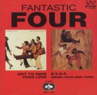 Fantastic Four/Got To Have Your Love / B. y.o. f.