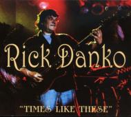 Rick Danko/Times Like These