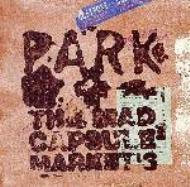 PARK : THE MAD CAPSULE MARKETS | HMV&BOOKS online - VICL-598