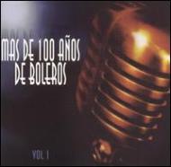Various/Mas De 100 Anos De Boleros Vol.1