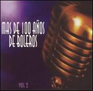 Various/Mas De 100 Anos De Boleros Vol.2