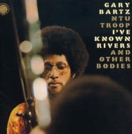 Gary Bartz / I've Known Rivers And Other Bodies 