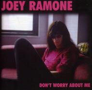ラモーンズ2002年Joey Ramone – Don't Worry About Me
