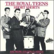 Royal Teens/Short Shorts