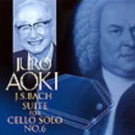 Cello Suite No, 6, : Juro Aoki