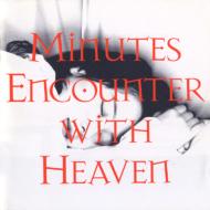 Minutes Encounter With Heaven