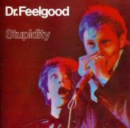 Dr. Feelgood/Stupidity