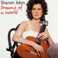 Sharon Isbin: Dreams Of World