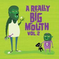 Really Big Mouth Vol.2