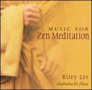 Riley Lee/Music For Zen Meditation