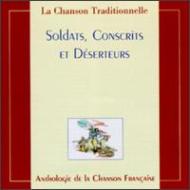 Ethnic / Traditional/Soldats Conscrits Et Deserteurs - La Chanson Traditionnelle