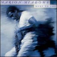 Marion Meadows/Next To You
