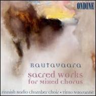 ラウタヴァーラ（1928-2016）/Sacred Works For Mixed Chorus