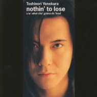 nothinto lose/what chaM gonna do bout