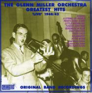 Glenn Miller/Greatest Hits Live 1940-42