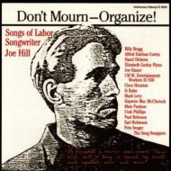 Don't Mourn Organizei Song Songs Of Labour Songwriter Joe Hill