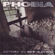 Phobia (Metal)/Return To Desolation