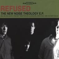 Refused/New Noise Theology Ep