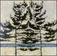 Matt Pond PA/I Thought You Were Sleeping Ep