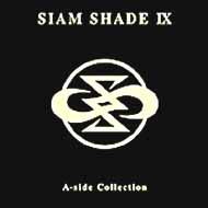 SIAM SHADE/Siam Shade 9 - A Side Collection
