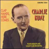 Charles Kunz/Clap Hands Here Comes
