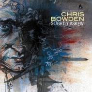 Chris Bowden/Slightly Askew