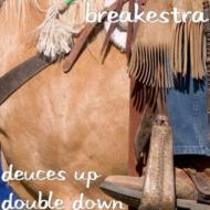 Breakestra/Deuces Up Double Down Ep