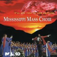 Mississippi Mass Choir/I'll See You In The Rapture