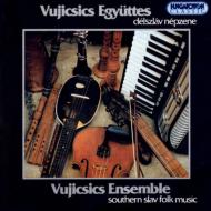 Vujicsics Ensemble/Southern Slav Folk Music