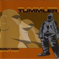 Tummler/Early Man