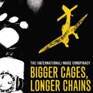 (International) Noise Conspiracy/Bigger Cages Longer Chains