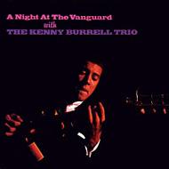 A Night At The Vanguard With The Kenny Burrell Trio