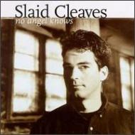 Slaid Cleaves/No Angel Knows
